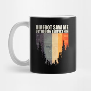 Bigfoot saw me but nobody believes him Mug